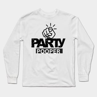 Party pooper Long Sleeve T-Shirt